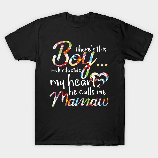 There's This Boy He Kinda Stole My Heart He Calls Me Mamaw T-Shirt by gotravele store